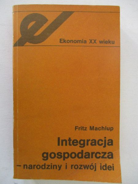 Integracja gospodarcza - narodziny i rozwój idei