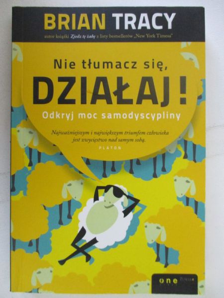 Nie tłumacz się, działaj! Odkryj moc samodyscypliny