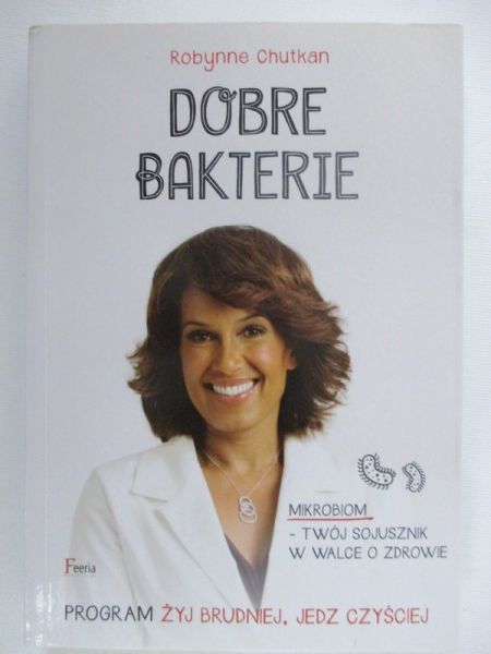 Chutkan Robynne - Dobre bakterie