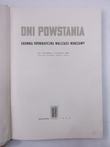 Grużewski Jan - Dni powstania. Kronika fotograficzna walczącej Warszawy
