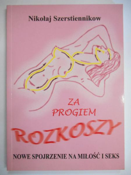 Za progiem rozkoszy. Nowe spojrzenie na miłość i seks