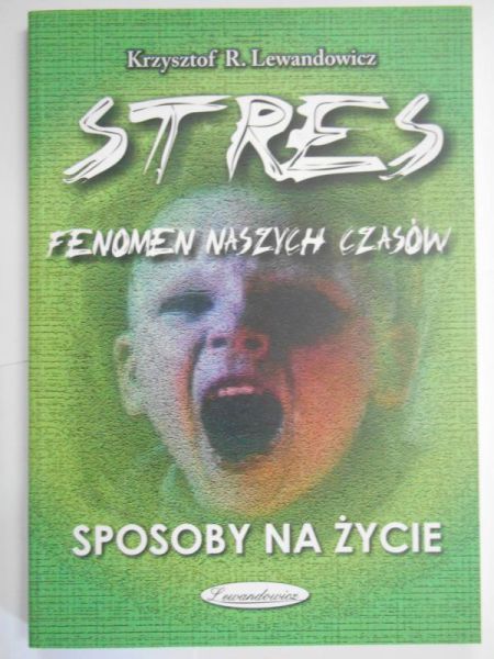 Lewandowicz Krzysztof - Stres fenomen naszych czasów