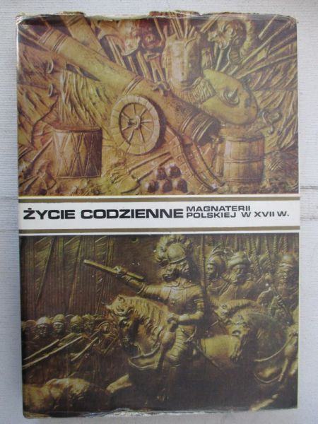 Życie codzienne magnaterii polskiej w XVII wieku