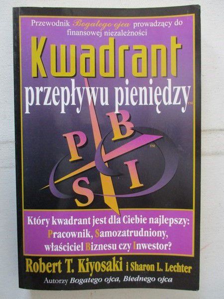 Kiyosaki Robert T. - Kwadrant przepływu pieniędzy