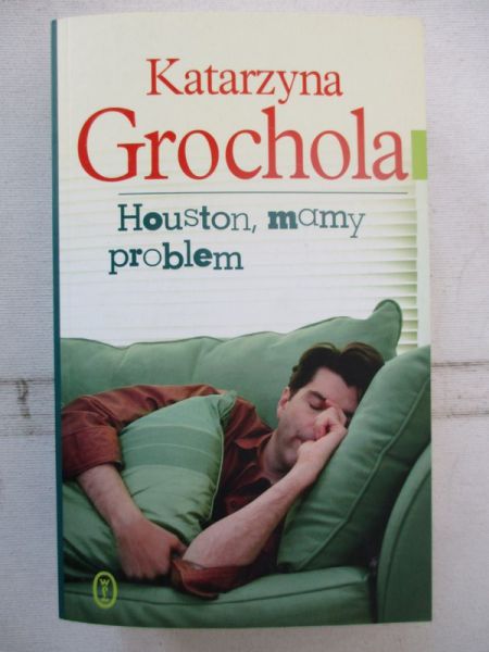Grochola Katarzyna - Houston, mamy problem
