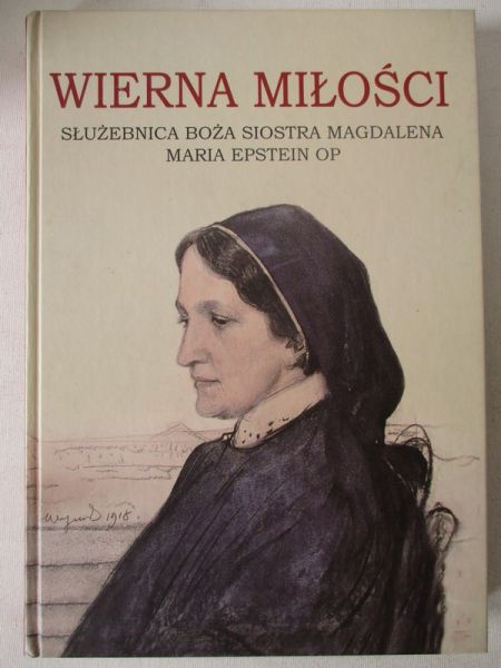 Wierna miłości. Służebnica Boża Siostra Magdalena Maria Epstein OP