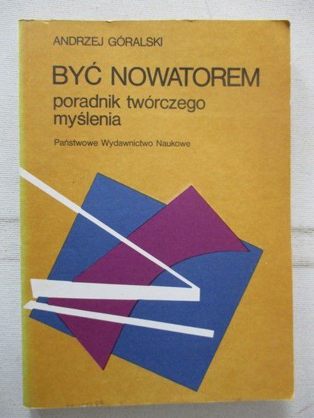 Być nowatorem. Poradnik twórczego myślenia