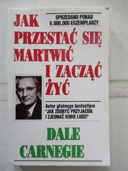 Jak przestać się martwić i zacząć żyć