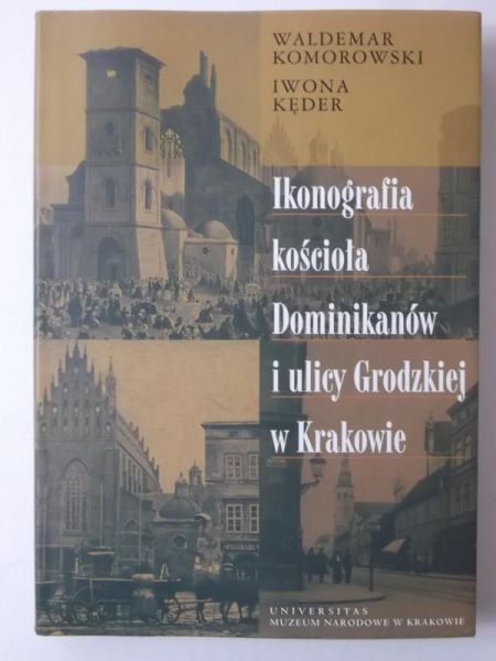Ikonografia kościoła Dominikanów i ulicy Grodzkiej w Krakowie