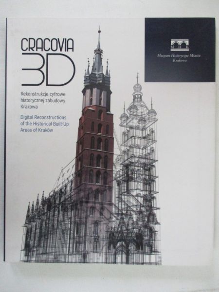 Marek Marta - Cracovia 3D. Rekonstrukcje cyfrowe historycznej zabudowy Krakowa
