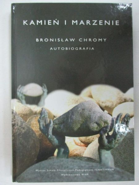 Chromy Bronisław - Kamień i marzenie