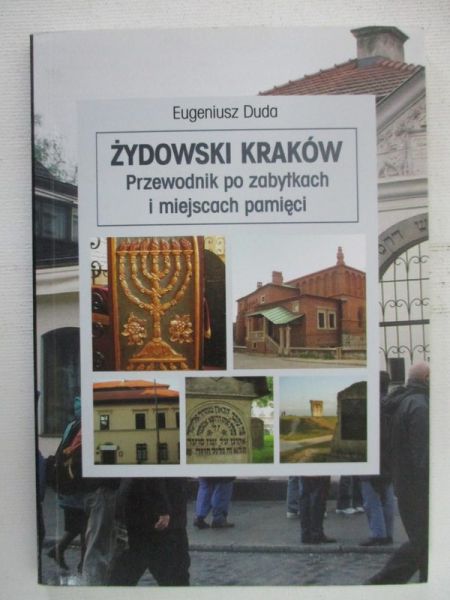 Żydowski Kraków. Przewodnik po zabytkach i miejscach pamięci