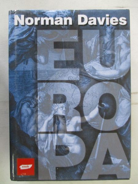 Davies Norman - Europa. Rozprawa historyka z historią
