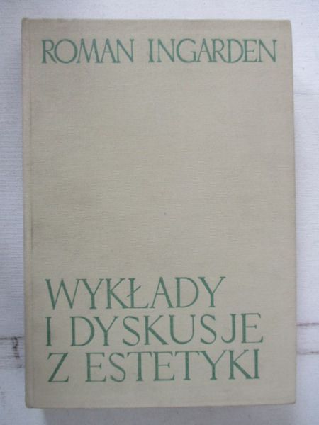 Ingarden Roman - Wykłady i dyskusje z estetyki