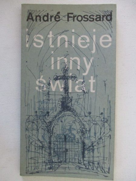 Frossard Andre - Istnieje inny świat