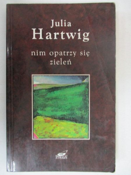 Hartwig Julia - Nim opatrzy się zieleń