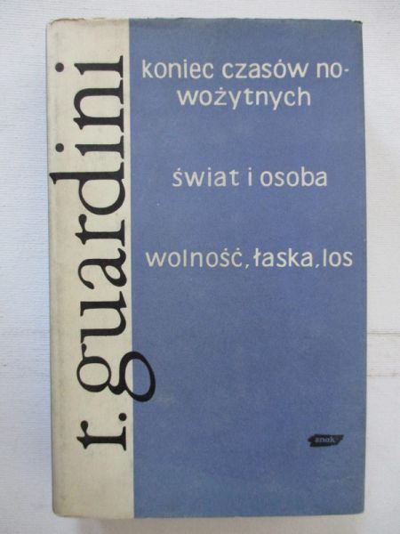 Koniec czasów nowożytnych. Świat i osoba. Wolność, łaska, los