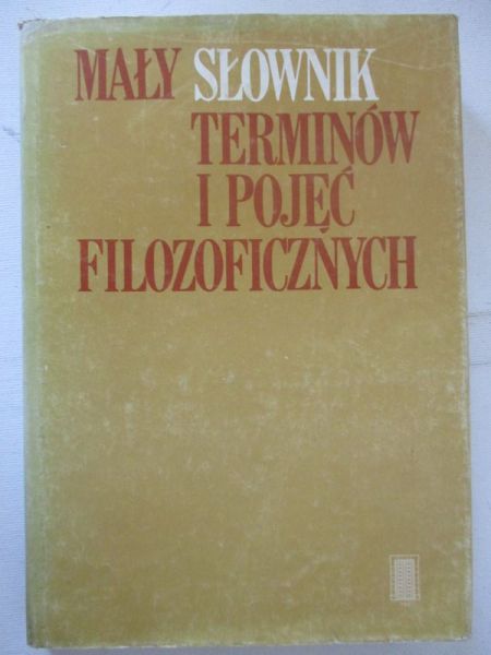 Mały słownik terminów i pojęć filozoficznych