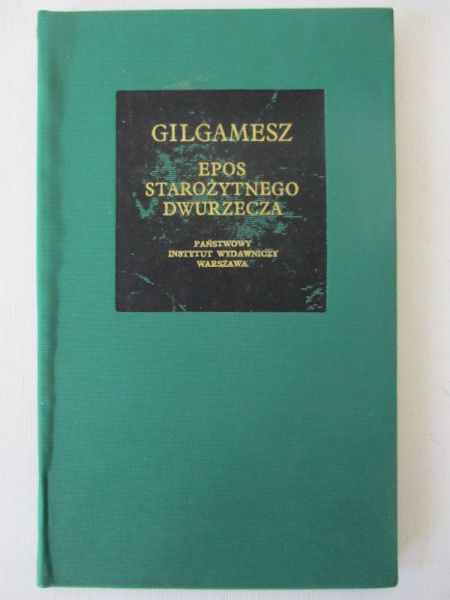 Gilgamesz. Epos starożytnego dwurzecza