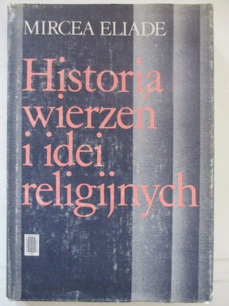 Historia wierzeń i idei religijnych, Tom I