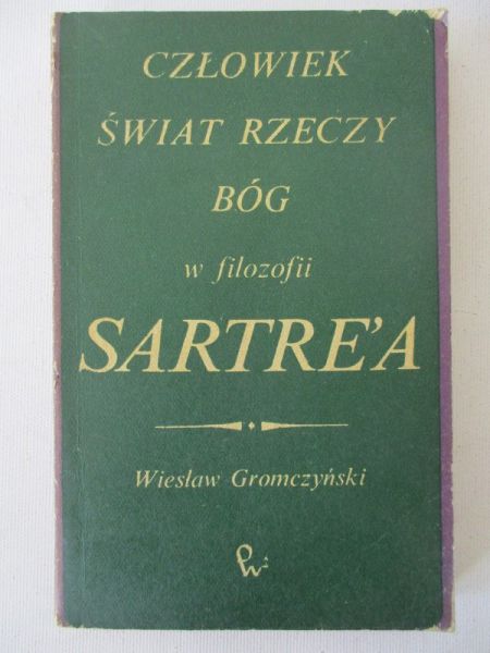 Człowiek, świat rzeczy, Bóg w filozofii Sartre'a