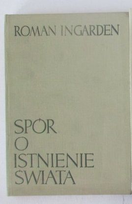 Ingarden Roman - Spór o istnienie świata, tom III