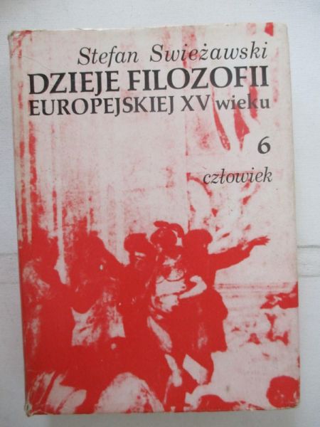 Swieżawski Stefan - Dzieje filozofii europejskiej XV wieku, tom I - VI