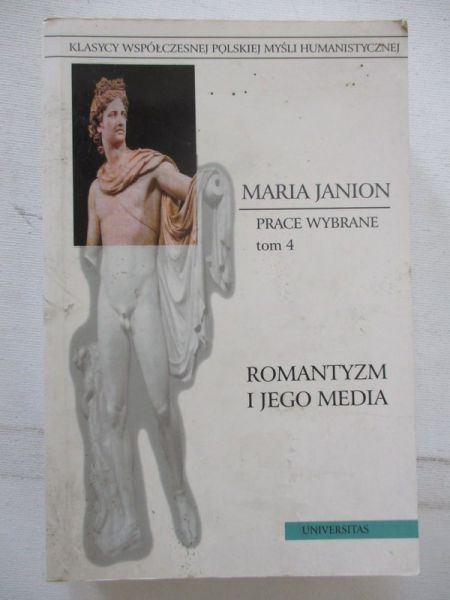 Janion Maria  - Prace wybrane. Romantyzm i jego media, tom 4