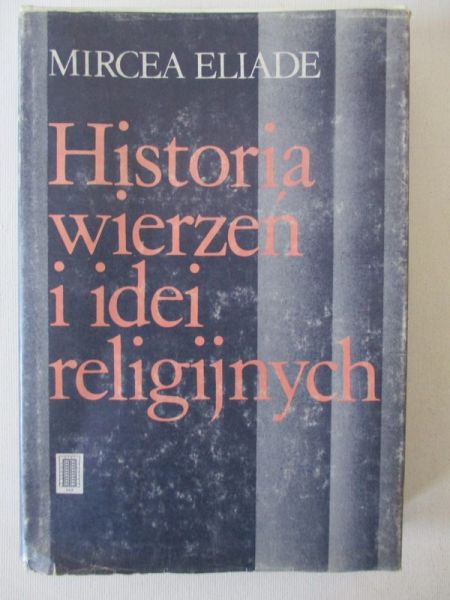 Historia wierzeń i idei religijnych Tom I
