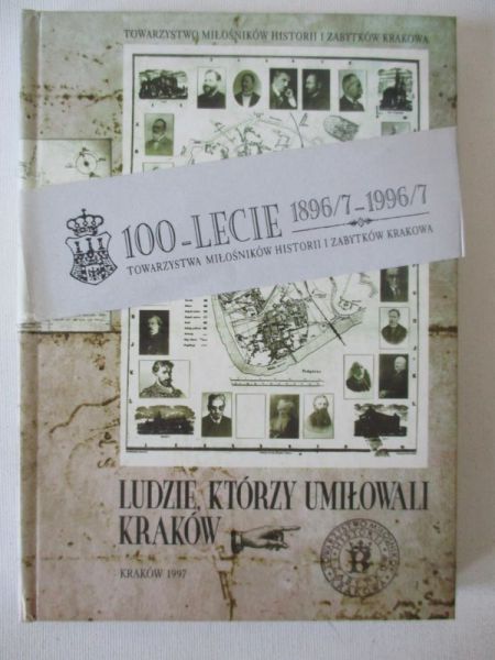 Bieńkowski Wiesław (red.) - Ludzie, którzy umiłowali Kraków