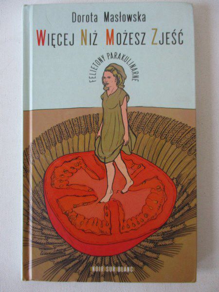 Więcej niż możesz zjeść. Felietony parakulinarne