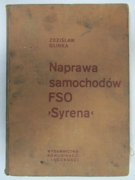 Glinka Zdzisław - Naprawa samochodów FSO. Syrena