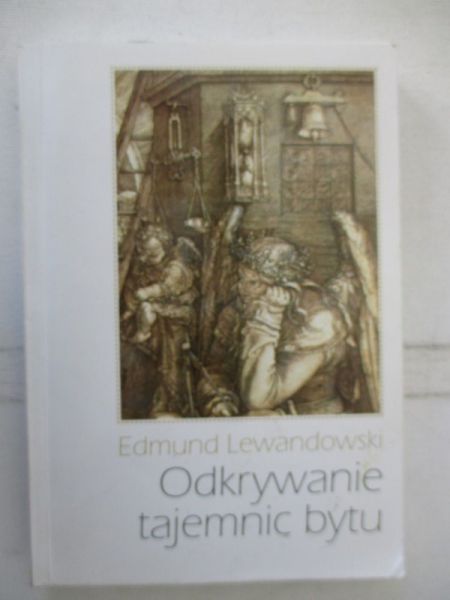 Lewandowski Edmund - Odkrywanie tajemnic bytu