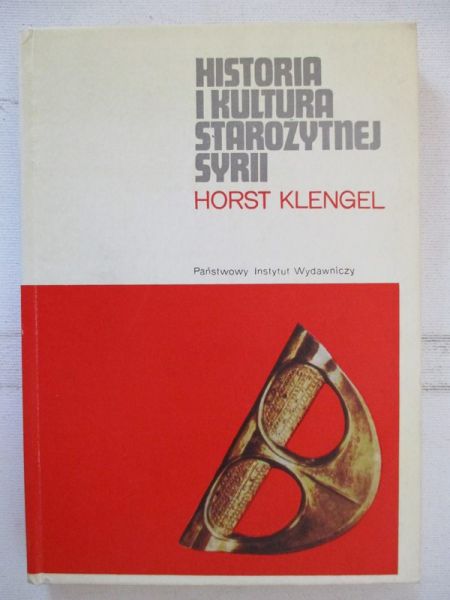 Klengel Horst - Historia i kultura starożytnej Syrii