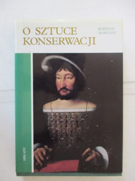 Marconi Bohdan - O sztuce konserwacji