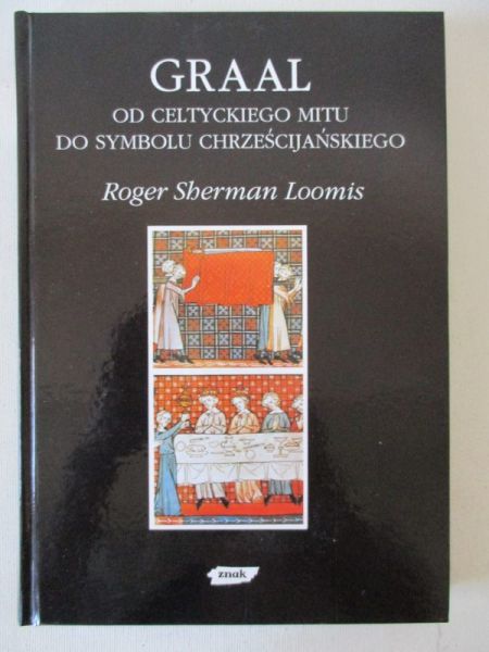 Graal od celtyckiego mitu do symbolu chrześcijańskiego