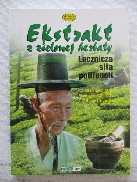 Ekstrakt z zielonej herbaty. Lecznicza siła polifenoli