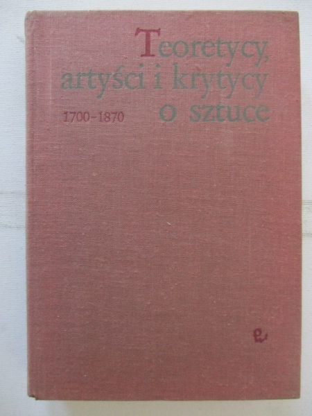 Teoretycy, artyści i krytycy o sztuce 1700-1870