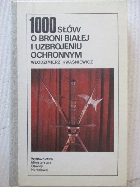 1000 słów o broni białej i uzbrojeniu ochronnym