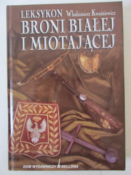 Leksykon broni białej i miotającej