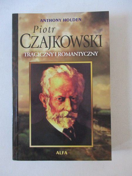 Piotr Czajkowski. Tragiczny i romantyczny
