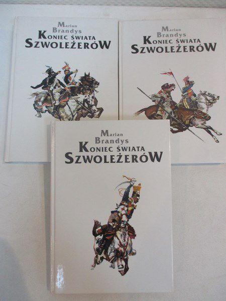 Brandys Marian - Koniec świata Szwoleżerów, Tomy I-III
