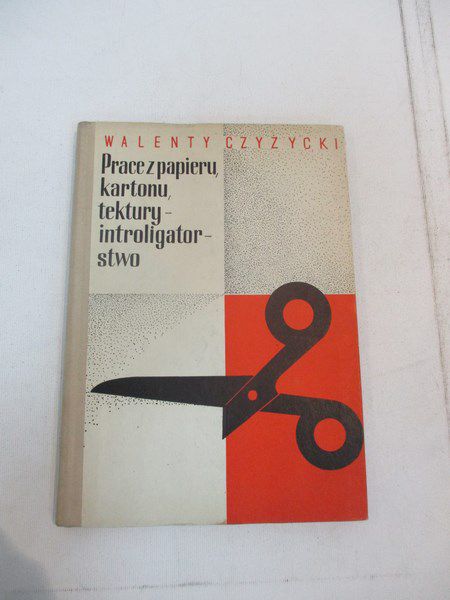 Prace z papieru, kartonu, tektury. Introligatorstwo