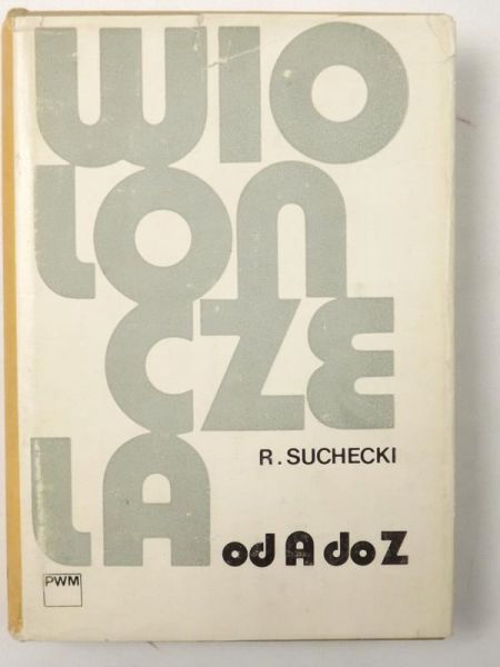 Suchecki Roman - Wiolonczela od A do Z