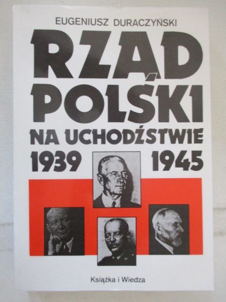 Duraczyński Eugeniusz  - Rząd Polski na udzodźstwie 1939-1945