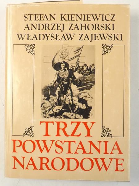 Zajewski Władysław - Trzy powstania narodowe