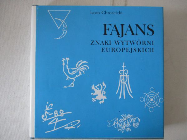 Chrościcki Leon - Fajans. Znaki wytwórni europejskich
