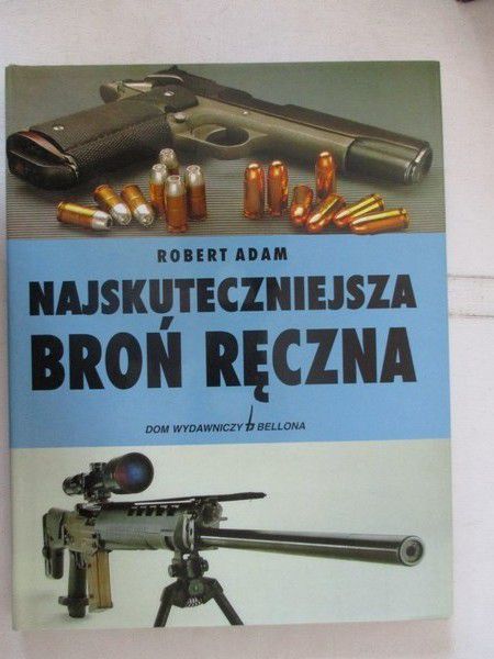Adam Robert - Najskuteczniejsza broń ręczna