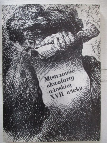 Mistrzowie akwaforty włoskiej XVII wieku