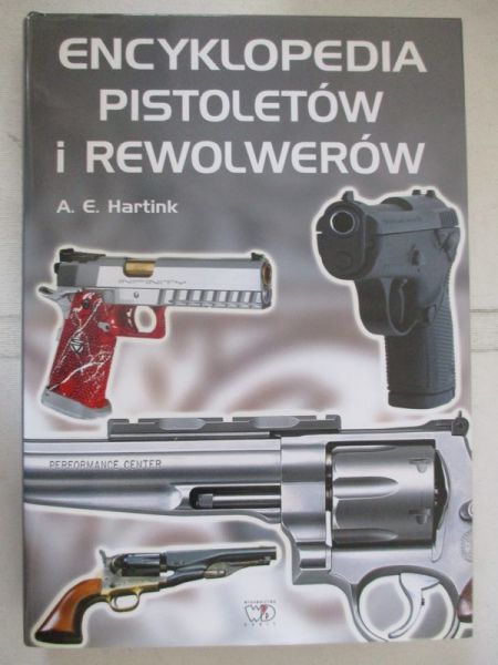 Hartink A. E. - Encyklopedia pistoletów i rewolwerów